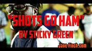 Shots Go Ham by Sticky Green